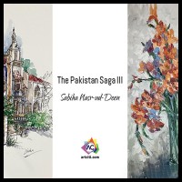The Pakistan Saga III by Sabiha Nasr-ud-Deen (12th - 16th October 2023)